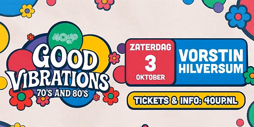 40UP Good Vibrations – Vorstin Hilversum — Uitgaan in Hilversum