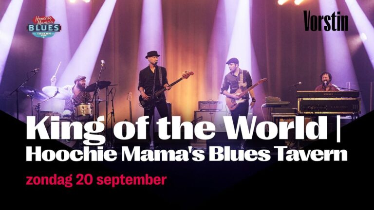 King of the World | Hoochie Mama’s Blues Tavern | De Vorstin — Muziek in Hilversum
