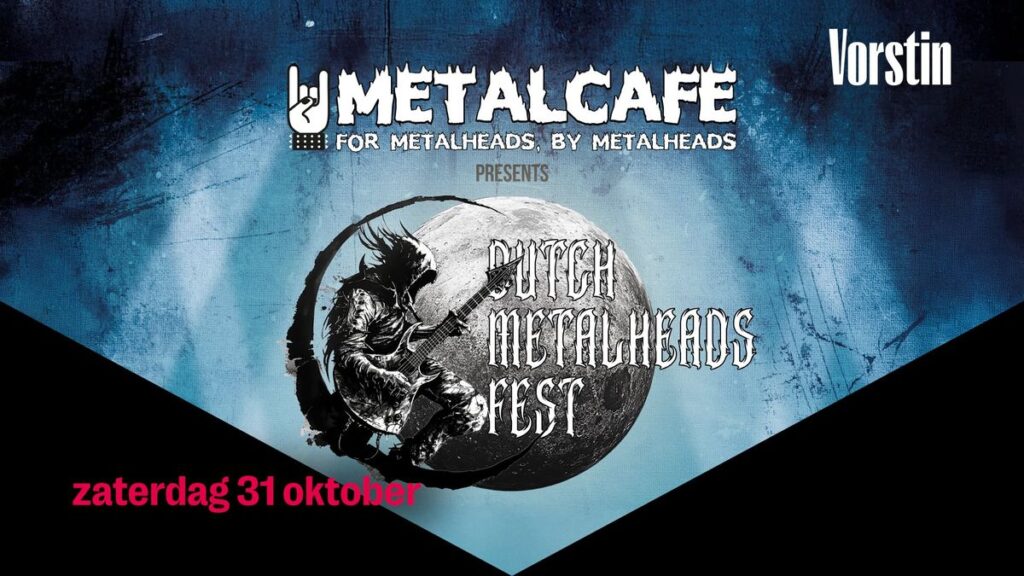 Dutch Metalheads Fest | De Vorstin & Metalcafe in Hilversum