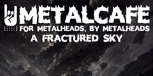 METALCAFE – A fractured sky in Hilversum