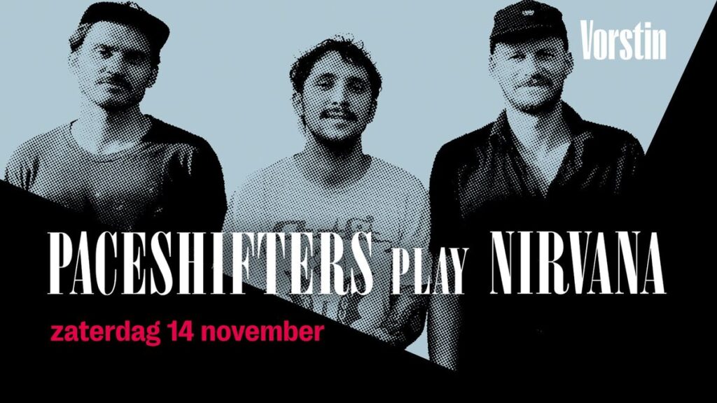 Paceshifters Play Nirvana | De Vorstin in Hilversum