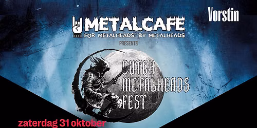 Dutch Metalheads Fest | De Vorstin & METALCAFE in Hilversum